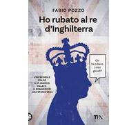 Ho rubato al re d'Inghilterra