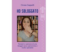 HO SBLOGGATO Pensieri e opinioni di una blogger poco opinionista e molto opinab