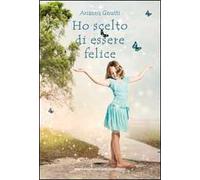 Ho scelto di essere felice