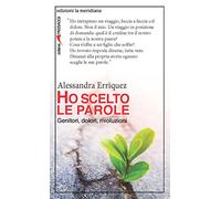 Ho scelto le parole. Genitori, dolori, rivoluzioni