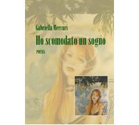 Ho Scomodato un Sogno di Gabriella Mercuri, 2019, Youcanprint