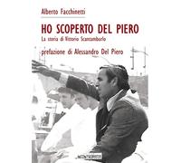 Ho scoperto Del Piero. La storia di Vittorio Scantamburlo