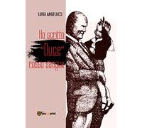 Ho scritto «duce» rosso sangue