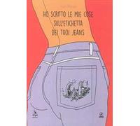 Ho scritto le mie cose sull'etichetta dei tuoi jeans