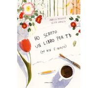 Libri Angelo Mozzillo - Ho Scritto Un Libro Per Te (Ma Non E Questo). Ediz. A Co