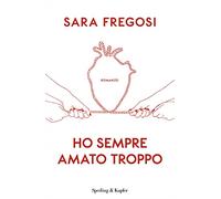 Ho sempre amato troppo