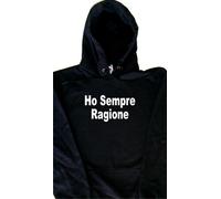 Ho Sempre Ragione Felpa con Cappuccio Simpatica