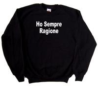 Ho Sempre Ragione Felpa Simpatica