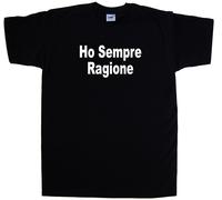 Ho Sempre Ragione Maglietta Simpatica