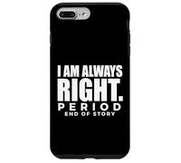 Ho sempre ragione Periodo EOS Detto assertivo Custodia per iPhone 7 Plus/8 Plus