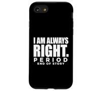 Ho sempre ragione Periodo EOS Detto assertivo Custodia per iPhone SE (2020) / 7/8