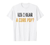 Ho sentito un Cork Pop Maglietta