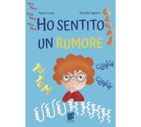 Ho sentito un rumore. Ediz. illustrata