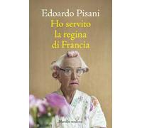 Ho servito la regina di Francia