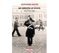 Ho servito lo Stato. Una vita nell'arma
