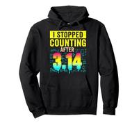Ho smesso di contare Dopo 3.14 Pi Day Math Teacher Felpa con Cappuccio