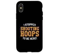 Ho smesso di tiro Hoops per essere qui, basket impressionante Custodia per iPhone X/XS