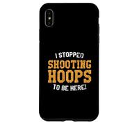 Ho smesso di tiro Hoops per essere qui, basket impressionante Custodia per iPhone XS Max