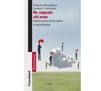 Ho sognato chi sono. Diario onirico di un uomo in psicoterapia -