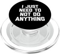 Ho solo bisogno di non fare nulla - Dire Sarcastico novità PopSockets PopGrip per MagSafe