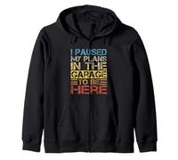 Ho sospeso i miei piani in garage per essere qui Papà Joke Felpa con Cappuccio