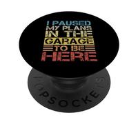 Ho sospeso i miei piani in garage per essere qui Papà Joke PopSockets PopGrip Adesivo