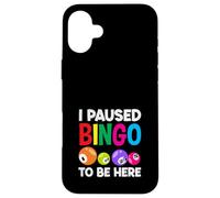 Ho sospeso il bingo per essere qui giocatore di bingo Custodia per iPhone 16 Plus
