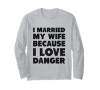 Ho Sposato mia Moglie perché Amo Il Pericolo Maglia a Manica