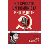 Ho sposato un comunista letto da Lino Guanciale. Audiolibro. CD Audio form...