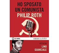 Ho sposato un comunista letto da Lino Guanciale. Audiolibro. CD Audio formato MP3