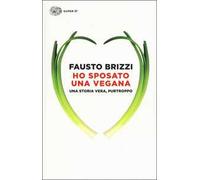 Ho sposato una vegana. Una storia vera, purtroppo