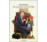 Ho studiato da dottore. Confessioni di un pediatra