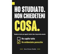 HO STUDIATO. NON CHIEDETEMI COSA.: Quaderno ironico per appunti, lezioni, idee e improvvise amnesie
