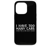 Ho troppe macchine ha detto No Car Guy Funny Car Racing Garage Custodia per iPhone 13 Pro