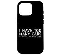 Ho troppe macchine ha detto No Car Guy Funny Car Racing Garage Custodia per iPhone 16 Pro