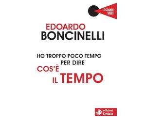 Ho troppo poco tempo per dire cos'è il tempo. Nuova ediz.