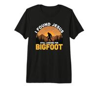Ho Trovato Gesù Ancora alla Ricerca di Bigfoot Camping Escursioni Maglietta Premium