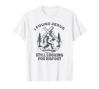 Ho Trovato Gesù Ancora alla Ricerca di Bigfoot Sasquatch Christian Maglietta