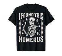 Ho Trovato Questo Scheletro di Halloween sull'omero Divertente per Uomini Bambini Donne Maglietta