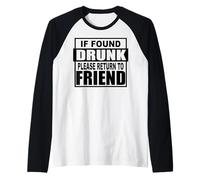 Ho trovato ubriaco per favore torna da un amico bevendo birra colpo divertente Maglia con Maniche Raglan