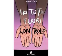 Ho tutto fuori controllo - 2025 - Bookers Edizioni
