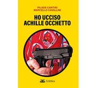 Ho ucciso Achille Occhetto