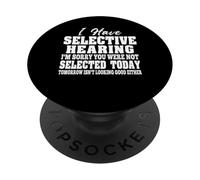 Ho udito selettivo che non sei stata selezionata donne divertenti PopSockets PopGrip Adesivo