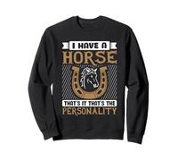 Ho Un Cavallo Che è Tutto, Questa è la personalità Felpa
