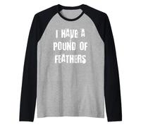 Ho Un chilo di Piume Maglia con Maniche Raglan