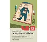 Ho un dolore qui, sul lavoro