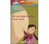 Ho un fratellino! Ediz. illustrata
