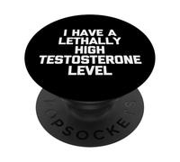Ho un livello letalmente alto di testosterone - Funny Guys Men PopSockets PopGrip Adesivo
