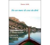 Ho un mare di cose da dirti di Simone Aiello, 2011, Youcanprint