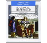 Ho un sogno per mio figlio. Sette passi per educare